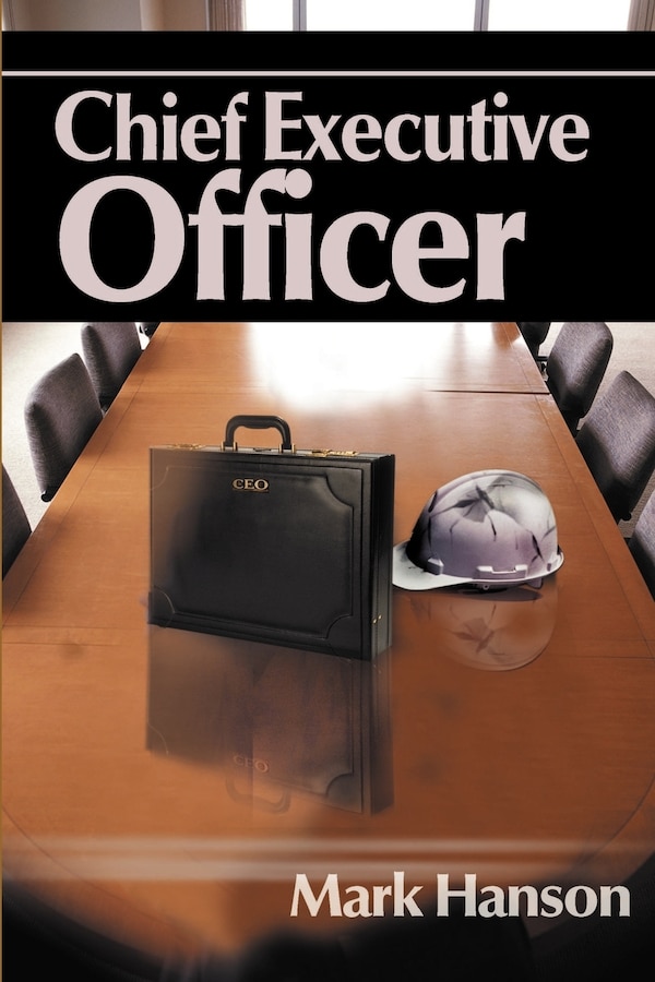 Chief Executive Officer by Mark Hanson, Paperback | Indigo Chapters