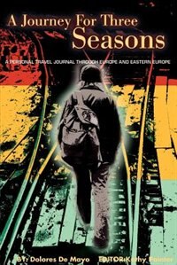 A Journey for Three Seasons by Dolores de Mayo, Paperback | Indigo Chapters