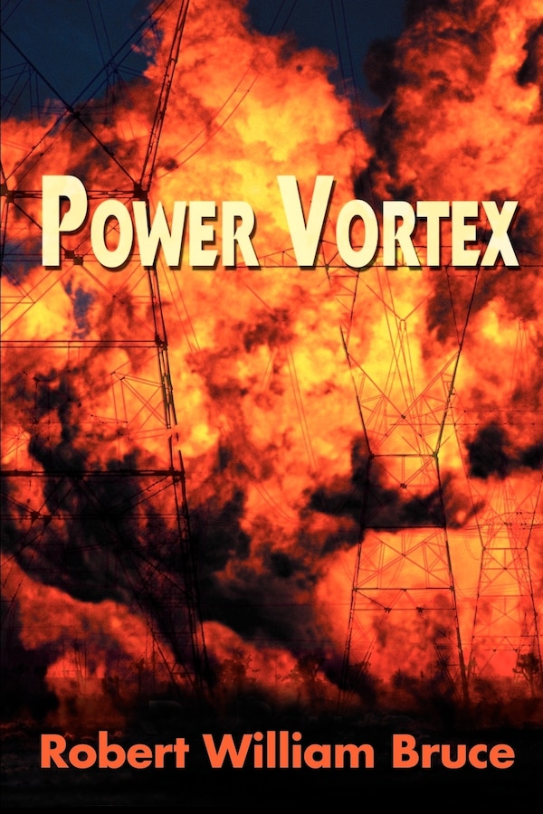 Power Vortex by Robert William Bruce, Paperback | Indigo Chapters
