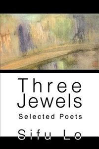 Three Jewels by Sifu Lo, Paperback | Indigo Chapters