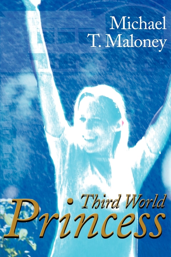 Third World Princess by Michael T Maloney, Paperback | Indigo Chapters