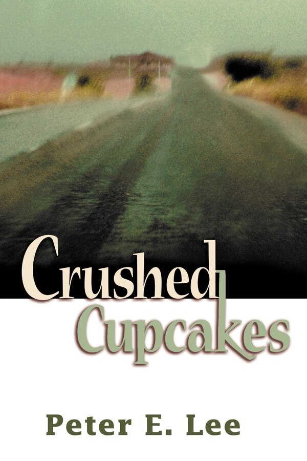 Crushed Cupcakes by Peter E Lee, Paperback | Indigo Chapters