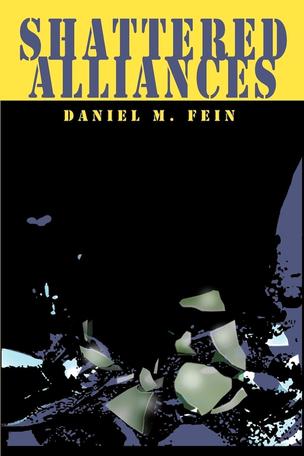 Shattered Alliances by Daniel M Fein, Paperback | Indigo Chapters