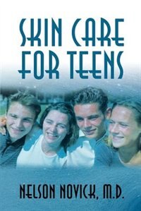 Skin Care for Teens by Nelson Novick, Paperback | Indigo Chapters