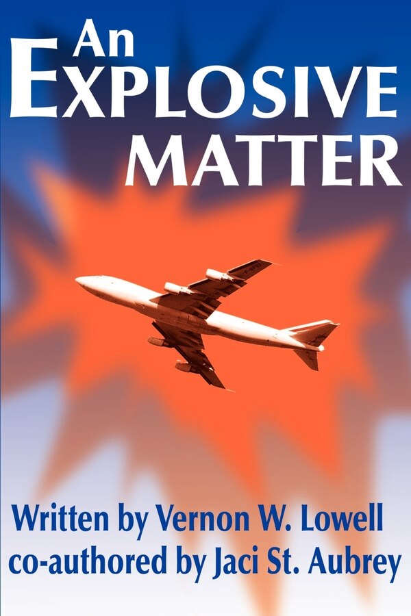 An Explosive Matter by Vernon W Lowell, Paperback | Indigo Chapters
