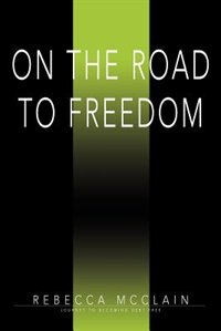 On the Road to Freedom by Becky McClain, Paperback | Indigo Chapters