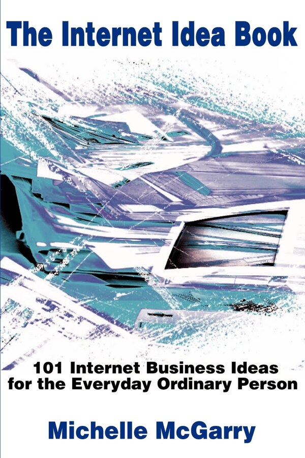 The Internet Idea Book by Michelle McGarry, Paperback | Indigo Chapters
