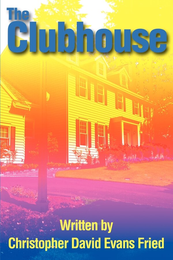The Clubhouse by Christopher David Evans Fried, Paperback | Indigo Chapters
