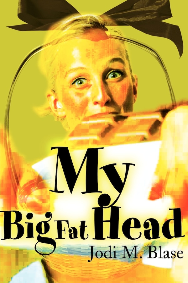 My Big Fat Head by Jodi M Blase, Paperback | Indigo Chapters