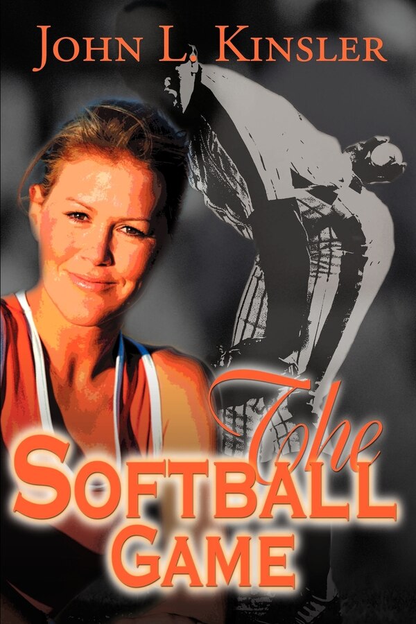The Softball Game by John L Kinsler, Paperback | Indigo Chapters