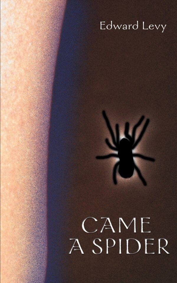 Came a Spider by Edward Levy, Paperback | Indigo Chapters