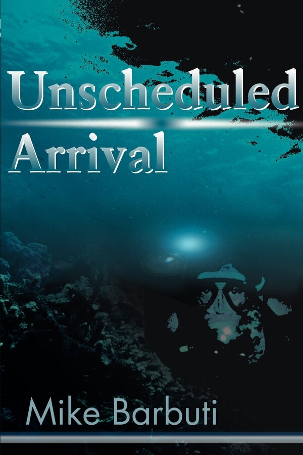 Unscheduled Arrival by Mike Barbuti, Paperback | Indigo Chapters