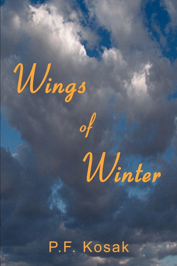 Wings of Winter by P F Kosak, Paperback | Indigo Chapters