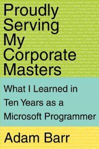 Proudly Serving My Corporate Masters by Adam Barr, Paperback | Indigo Chapters