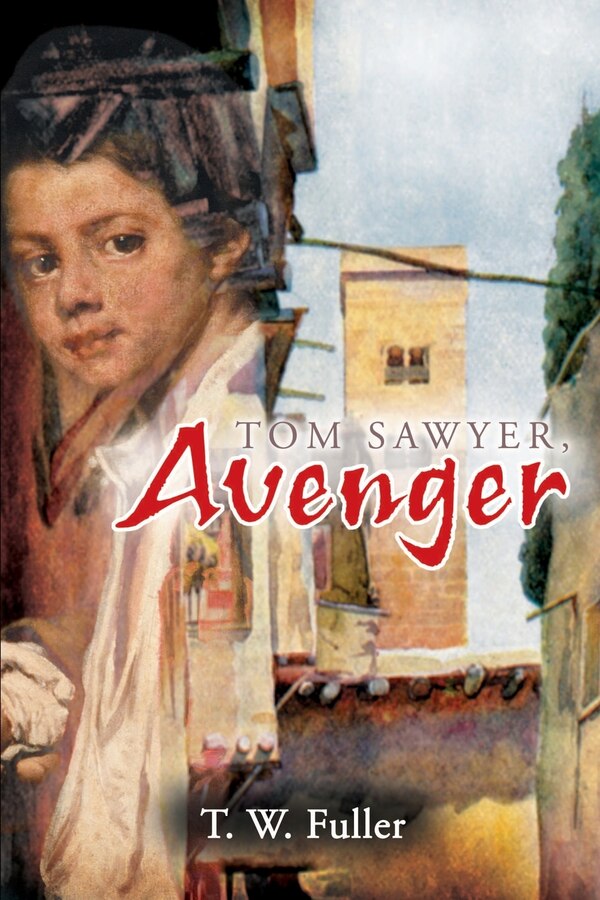 Tom Sawyer Avenger by T W Fuller, Paperback | Indigo Chapters