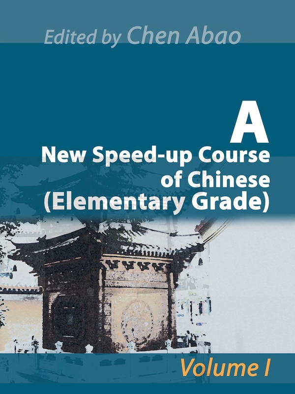 A New Speed-Up Course of Chinese (Elementary Grade) by Chen Abao, Paperback | Indigo Chapters