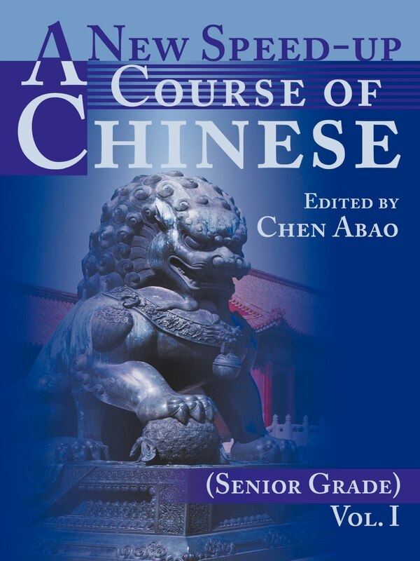 A New Speed-Up Course of Chinese (Senior Grade) by Chen Abao, Paperback | Indigo Chapters