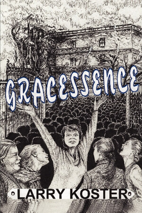 Gracessence by Larry Koster, Paperback | Indigo Chapters