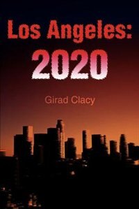 Los Angeles: 2020 by Girad Clacy, Paperback | Indigo Chapters