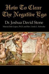 How to Clear the Negative Ego by Joshua David Stone, Paperback | Indigo Chapters