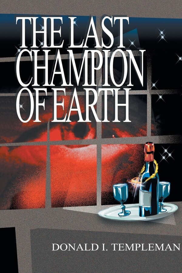 The Last Champion of Earth by Donald I Templeman, Paperback | Indigo Chapters