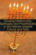 Growing Intellectually Spiritually And Prophetically In The Hebrew Israelite Culture And Faith by Shalomim Halevi, Paperback | Indigo Chapters