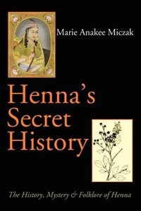 Henna's Secret History by Marie Anakee Miczak, Paperback | Indigo Chapters