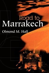 Road to Marrakech by Olmond M Hall, Paperback | Indigo Chapters