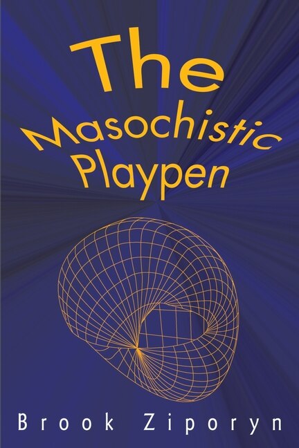 The Masochistic Playpen by Brook Ziporyn, Paperback | Indigo Chapters