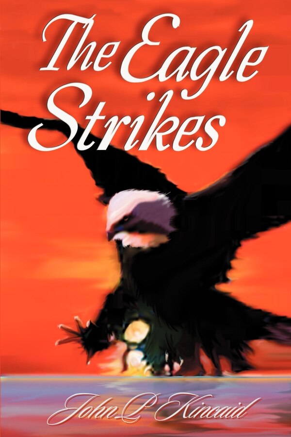 The Eagle Strikes by John P Kincaid, Paperback | Indigo Chapters