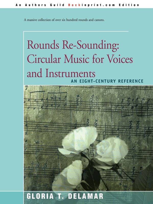 Rounds Re-Sounding: Circular Music for Voices and Instruments by Gloria T Delamar, Paperback | Indigo Chapters
