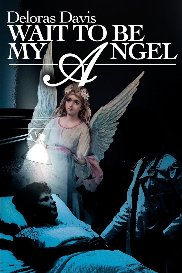 Wait to Be My Angel by Deloras Davis, Paperback | Indigo Chapters