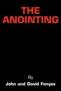 The Anointing by John Fenyes, Paperback | Indigo Chapters