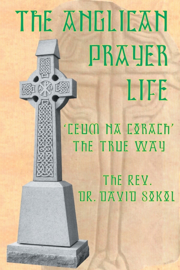 The Anglican Prayer Life by David F Sokol, Paperback | Indigo Chapters