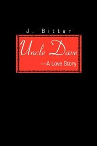 Uncle Dave by J Bittar, Paperback | Indigo Chapters