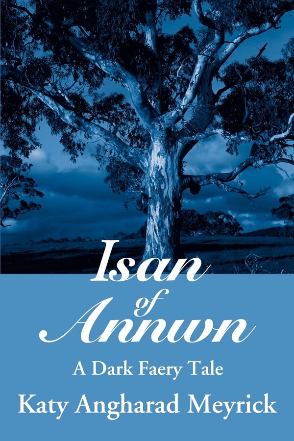 Isan of Annwn by Katy Angharad Meyrick, Paperback | Indigo Chapters