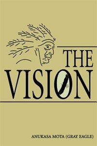 The Vision by Anukasa Mota, Paperback | Indigo Chapters