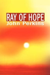 Ray of Hope by John Perkins, Paperback | Indigo Chapters