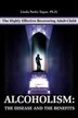 Alcoholism: The Disease and the Benefits by Linda Parks Tague, Paperback | Indigo Chapters