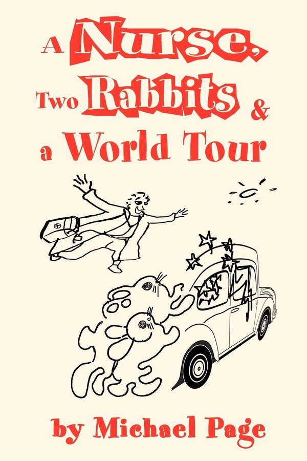 A Nurse Two Rabbits And A World Tour by Michael Page, Paperback | Indigo Chapters