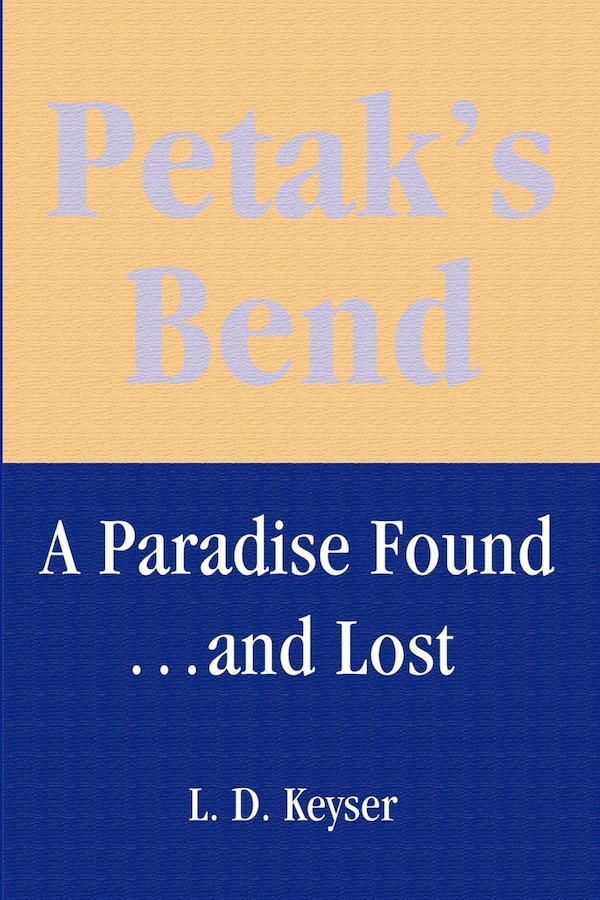 Petak's Bend by Leslie D Keyser, Paperback | Indigo Chapters