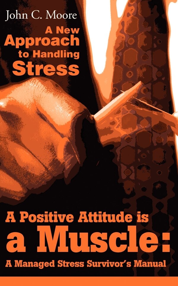 A Positive Attitude is a Muscle by John C Moore, Paperback | Indigo Chapters