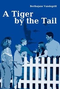 A Tiger by the Tail by Berthajane Vandegrift, Paperback | Indigo Chapters