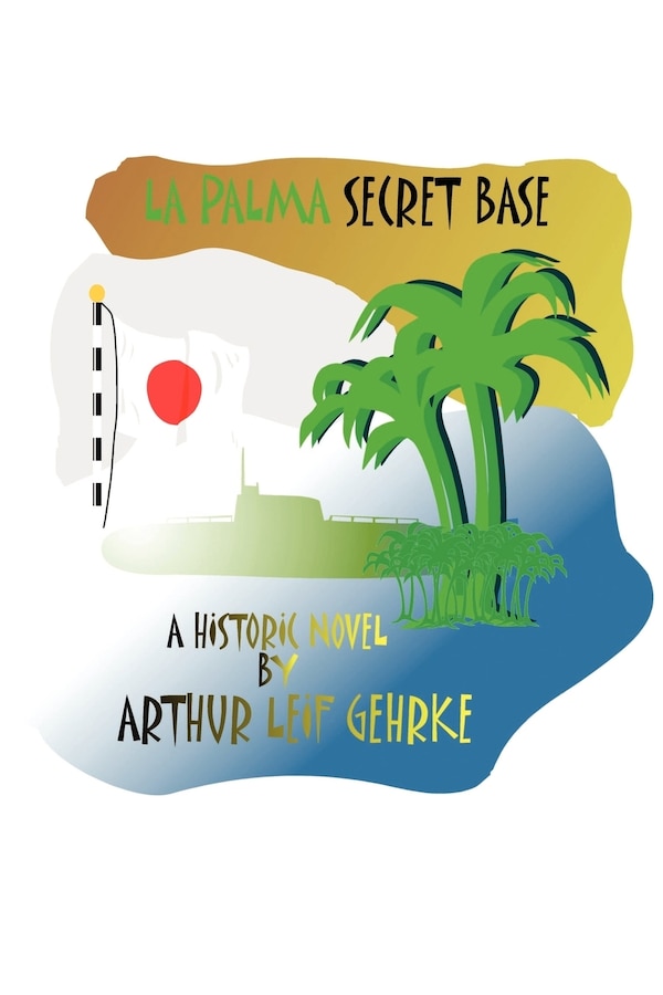 La Palma Secret Base by Arthur Leif Gehrke, Paperback | Indigo Chapters