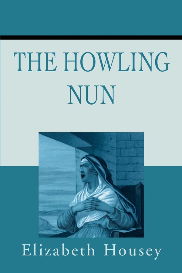 Howling Nun by Elizabeth Housey, Paperback | Indigo Chapters