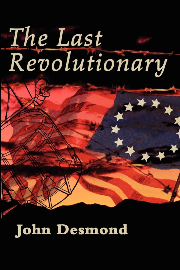 The Last Revolutionary by John Desmond, Paperback | Indigo Chapters