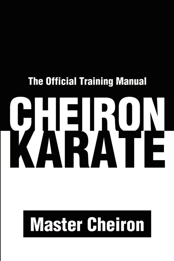Cheiron Karate by Adam D''amato-Neff, Mass Market Paperback | Indigo Chapters