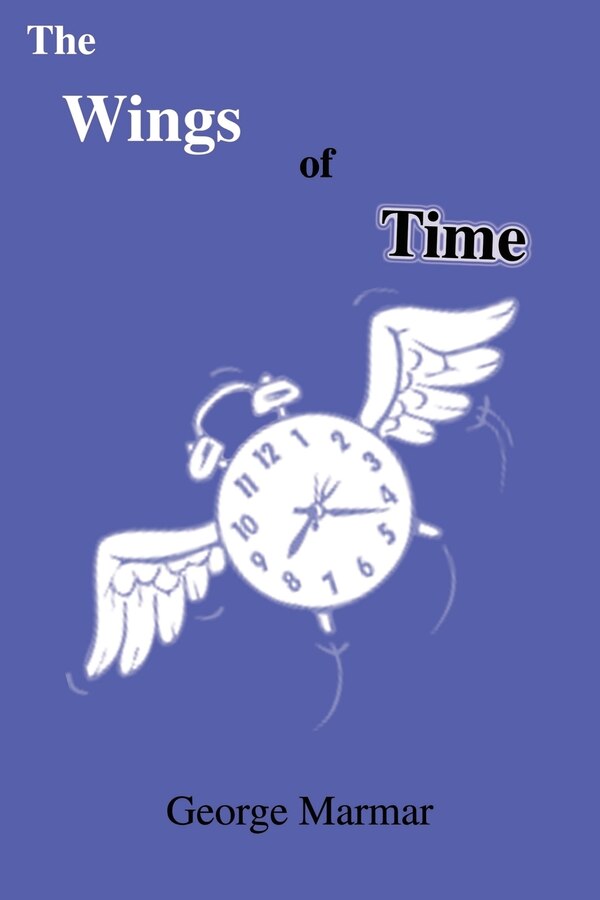 The Wings of Time by George Marmar, Paperback | Indigo Chapters