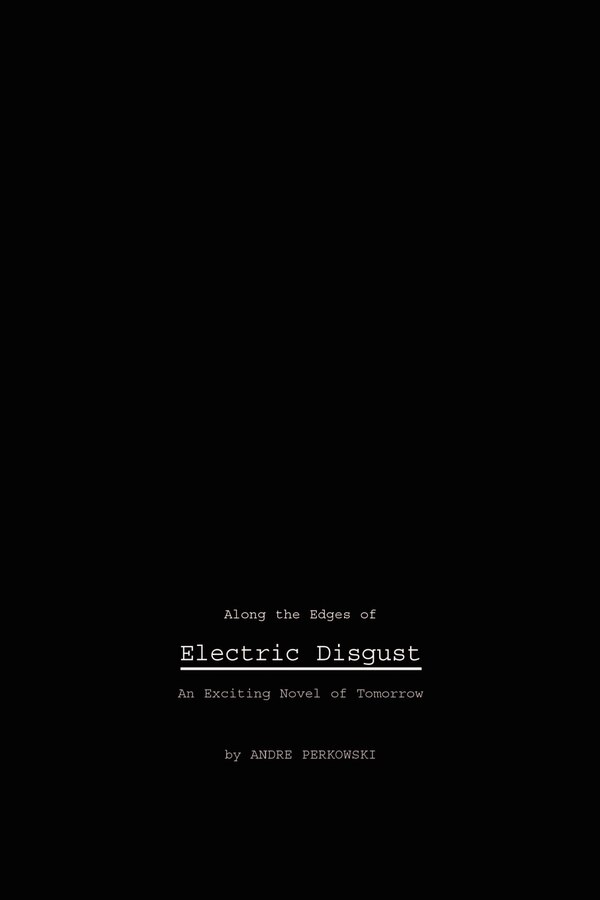 Along the Edges of Electric Disgust by Andre Perkowski, Paperback | Indigo Chapters