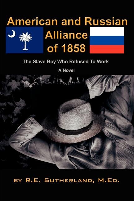 American and Russian Alliance of 1858 by Rebekah E Sutherland, Paperback | Indigo Chapters